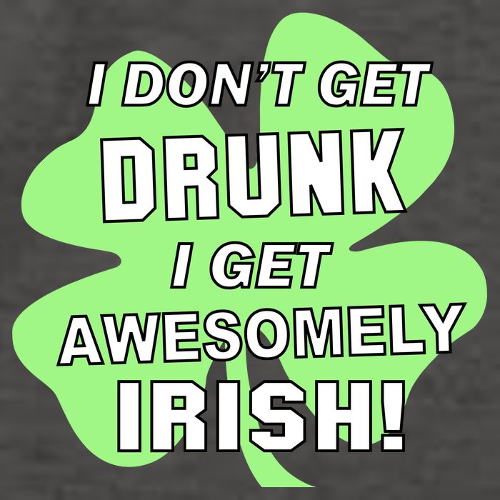 I Don't Get Drunk I get Awesomely Irish Vector Backpack