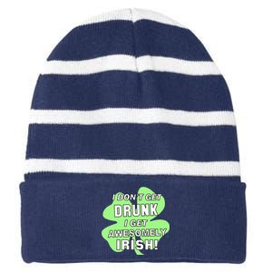 I Don't Get Drunk I get Awesomely Irish Striped Beanie with Solid Band