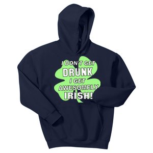 I Don't Get Drunk I get Awesomely Irish Kids Hoodie