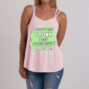 I Don't Get Drunk I get Awesomely Irish Women's Strappy Tank