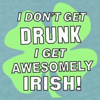 I Don't Get Drunk I get Awesomely Irish Sueded Cloud Jersey T-Shirt