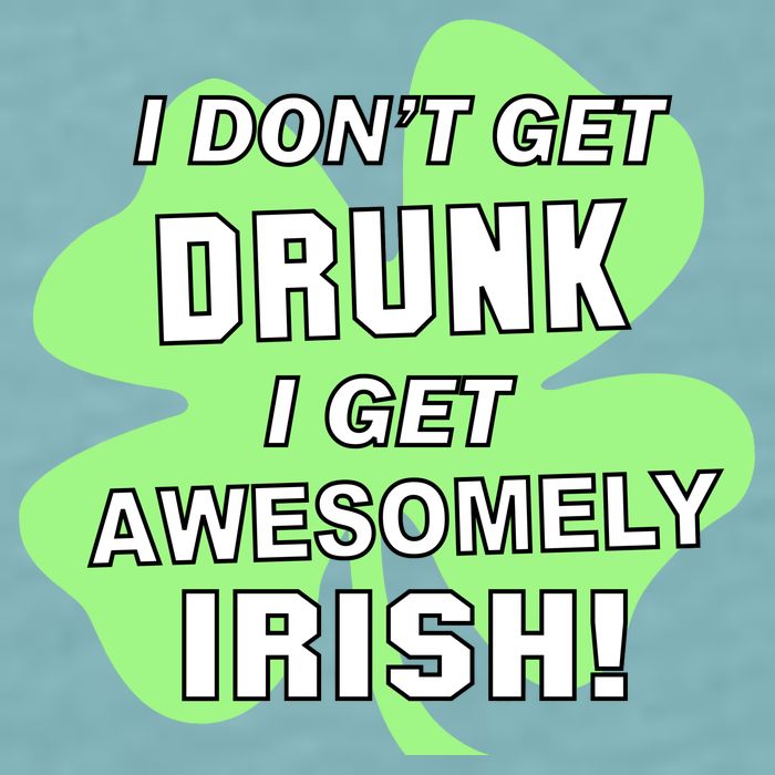 I Don't Get Drunk I get Awesomely Irish Sueded Cloud Jersey T-Shirt