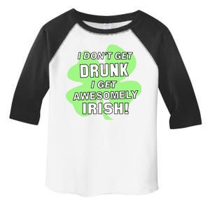 I Don't Get Drunk I get Awesomely Irish Toddler Fine Jersey T-Shirt