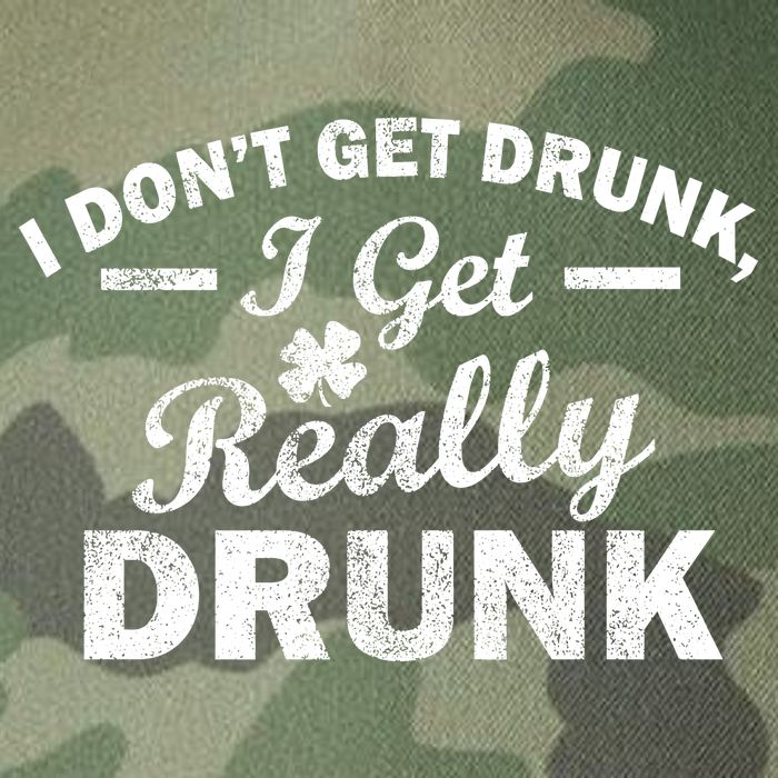I Don't Get Drunk I Get Really Drunk Legacy Tie Dye Trucker Hat