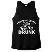 I Don't Get Drunk I Get Really Drunk Ladies PosiCharge Tri-Blend Wicking Tank