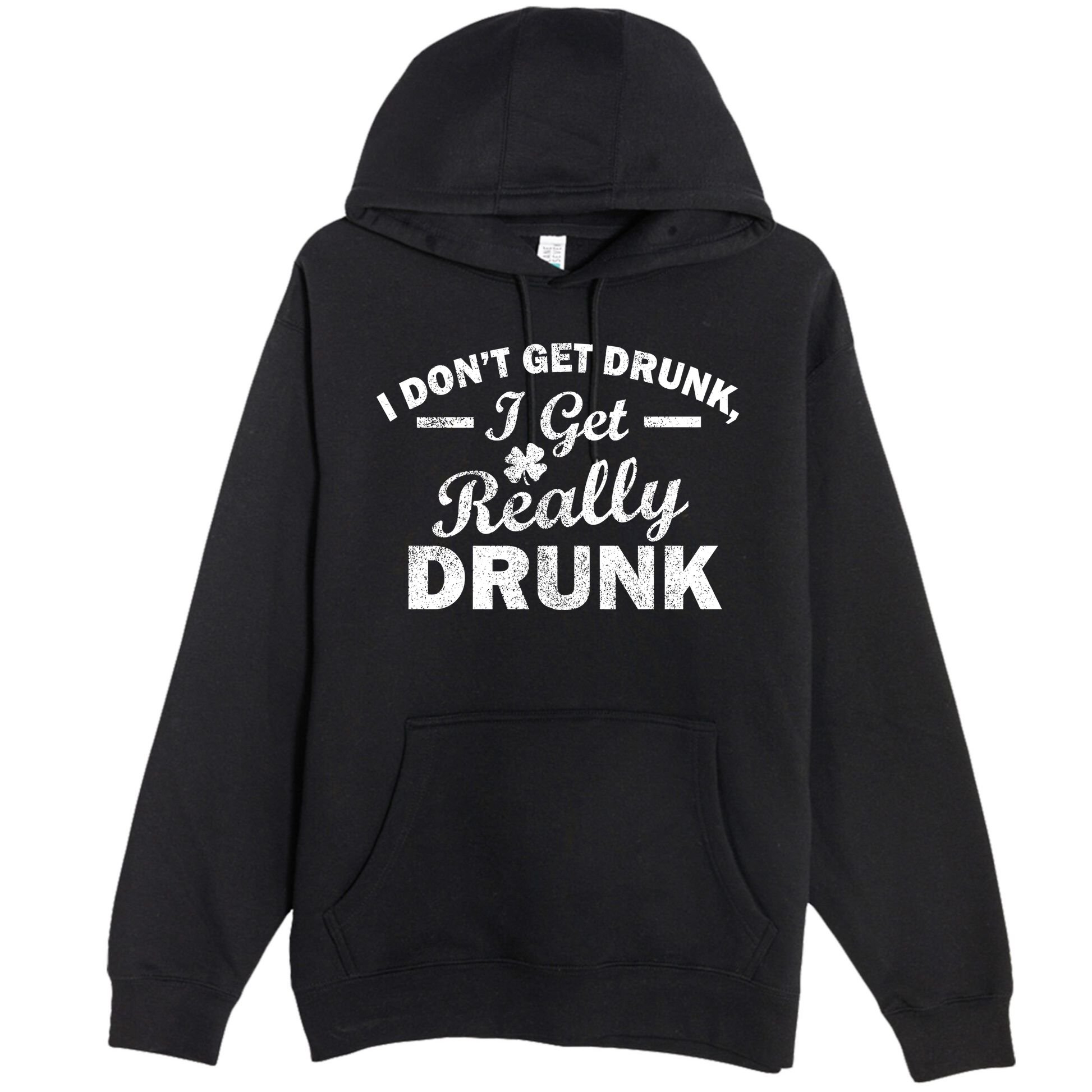 I Don't Get Drunk I Get Really Drunk Premium Pullover Hoodie