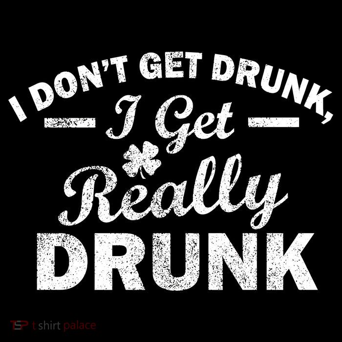 I Don't Get Drunk I Get Really Drunk Youth Performance Sprint T-Shirt