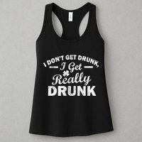 I Don't Get Drunk I Get Really Drunk Womens Tank Top