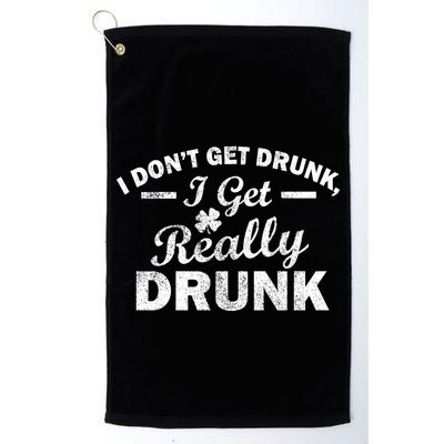 I Don't Get Drunk I Get Really Drunk Golf Towel