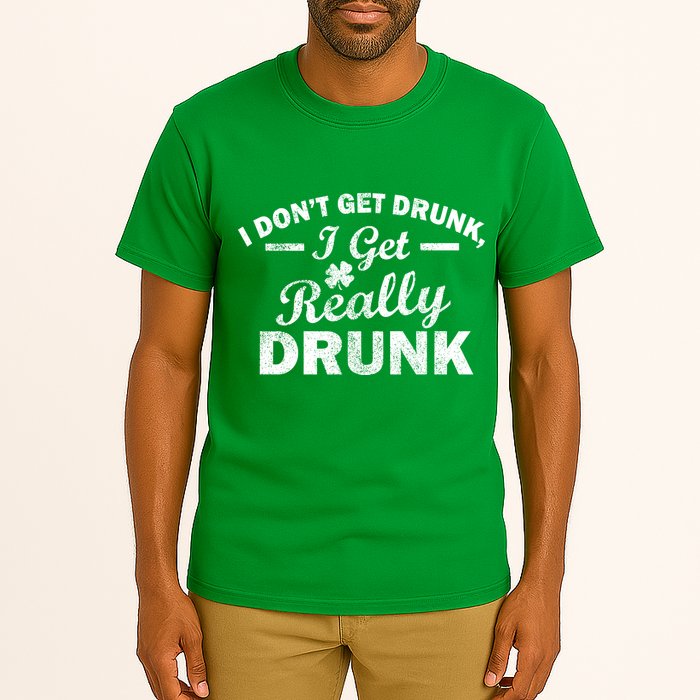 I Don't Get Drunk I Get Really Drunk Tall T-Shirt