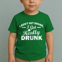 I Don't Get Drunk I Get Really Drunk Toddler T-Shirt