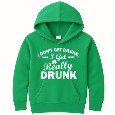 I Don't Get Drunk I Get Really Drunk Kids Hoodie