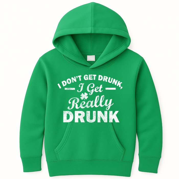 I Don't Get Drunk I Get Really Drunk Kids Hoodie