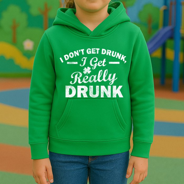 I Don't Get Drunk I Get Really Drunk Kids Hoodie