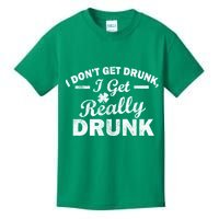 I Don't Get Drunk I Get Really Drunk Kids T-Shirt