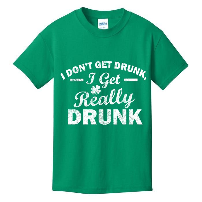 I Don't Get Drunk I Get Really Drunk Kids T-Shirt