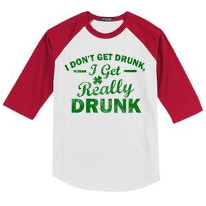 I Don't Get Drunk I Get Really Drunk Kids Colorblock Raglan Jersey