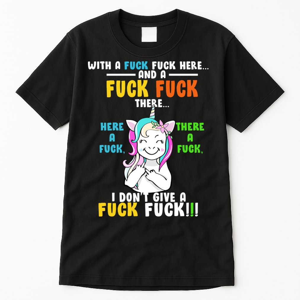 I Don't Give A Fuck Fuck Offensive Funny Unicorn Tall T-Shirt