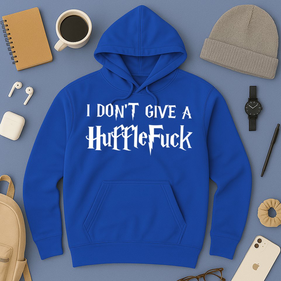 I Don't Give A HuffleFuck Hoodie
