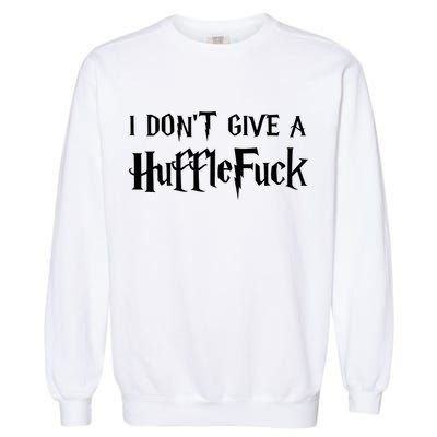 I Don't Give A HuffleFuck Garment-Dyed Sweatshirt