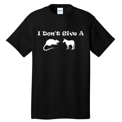 I Don't Give A Rat's Ass Tall T-Shirt