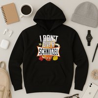 I Don't Give A Schnitzel Hoodie