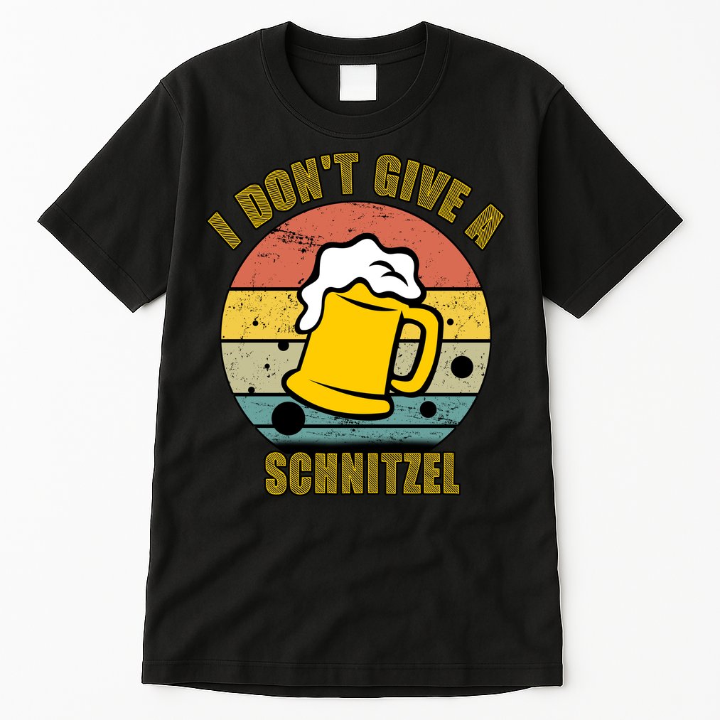 I Don't Give A Schnitzel Funny Oktoberfest Beer Tall T-Shirt