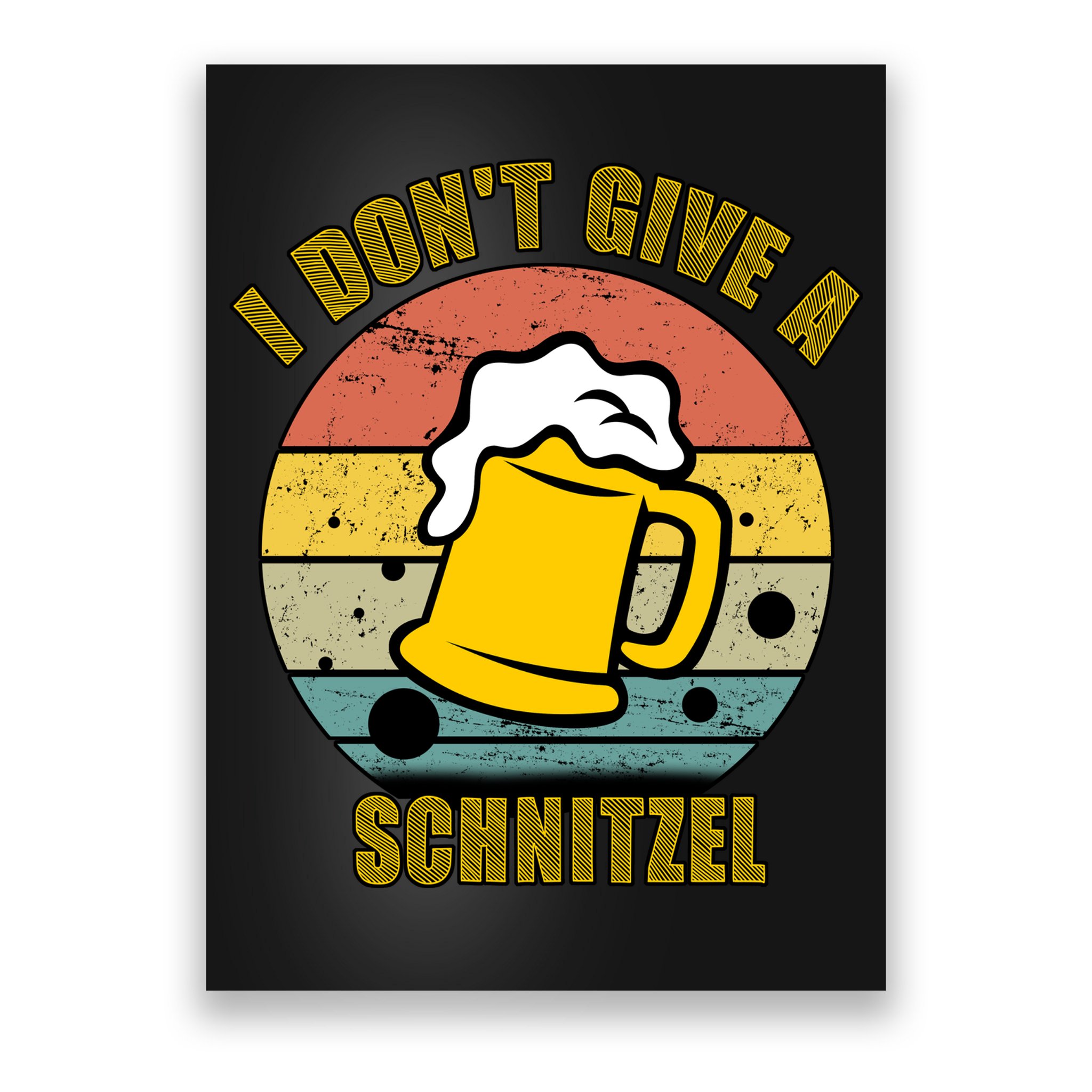 I Don't Give A Schnitzel Funny Oktoberfest Beer Poster