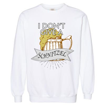 I Don't Give A Schnitzel Oktoberfest Beer Garment-Dyed Sweatshirt