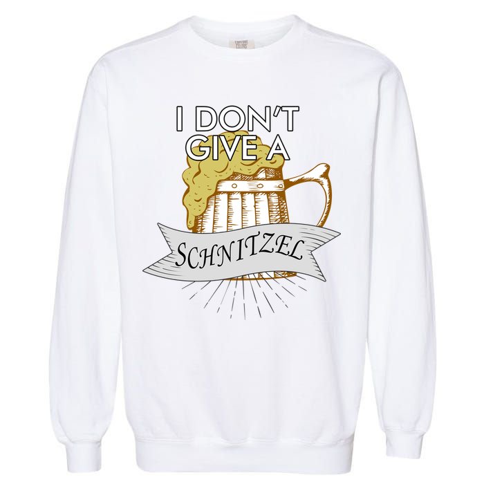 I Don't Give A Schnitzel Oktoberfest Beer Garment-Dyed Sweatshirt