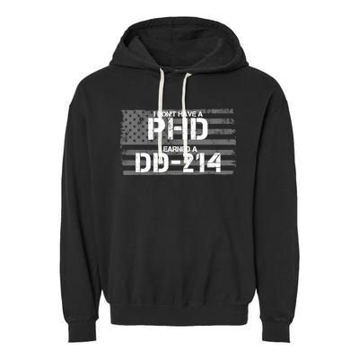 I Don't Have A PHD I Earned A DD-214 Garment-Dyed Fleece Hoodie