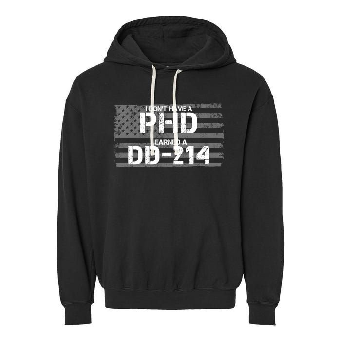 I Don't Have A PHD I Earned A DD-214 Garment-Dyed Fleece Hoodie