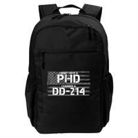 I Don't Have A PHD I Earned A DD-214 Backpack
