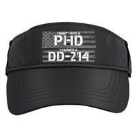 I Don't Have A PHD I Earned A DD-214 Adult Drive Performance Visor
