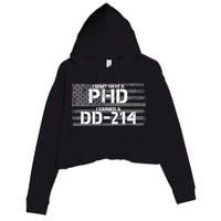 I Don't Have A PHD I Earned A DD-214 Crop Fleece Hoodie