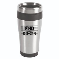 I Don't Have A PHD I Earned A DD-214 16oz Travel Tumbler