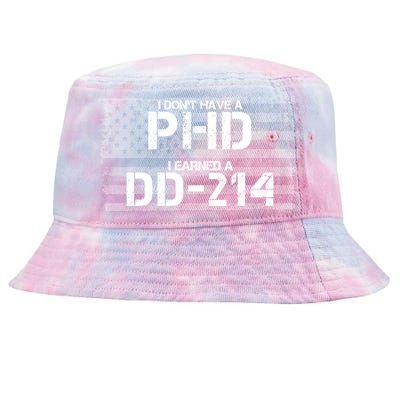 I Don't Have A PHD I Earned A DD-214 Tie-Dyed Bucket Hat