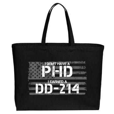 I Don't Have A PHD I Earned A DD-214 Cotton Canvas Jumbo Tote