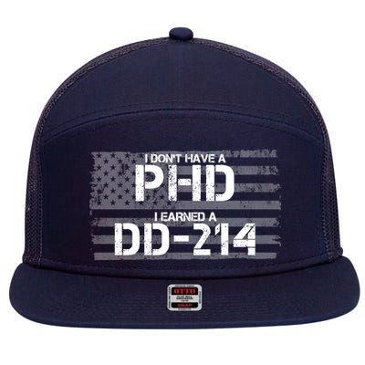 I Don't Have A PHD I Earned A DD-214 7 Panel Mesh Trucker Snapback Hat