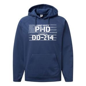 I Don't Have A PHD I Earned A DD-214 Performance Fleece Hoodie