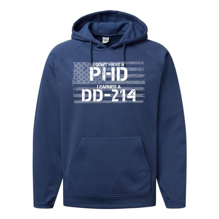 I Don't Have A PHD I Earned A DD-214 Performance Fleece Hoodie