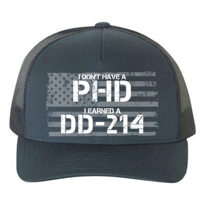 I Don't Have A PHD I Earned A DD-214 Yupoong Adult 5-Panel Trucker Hat