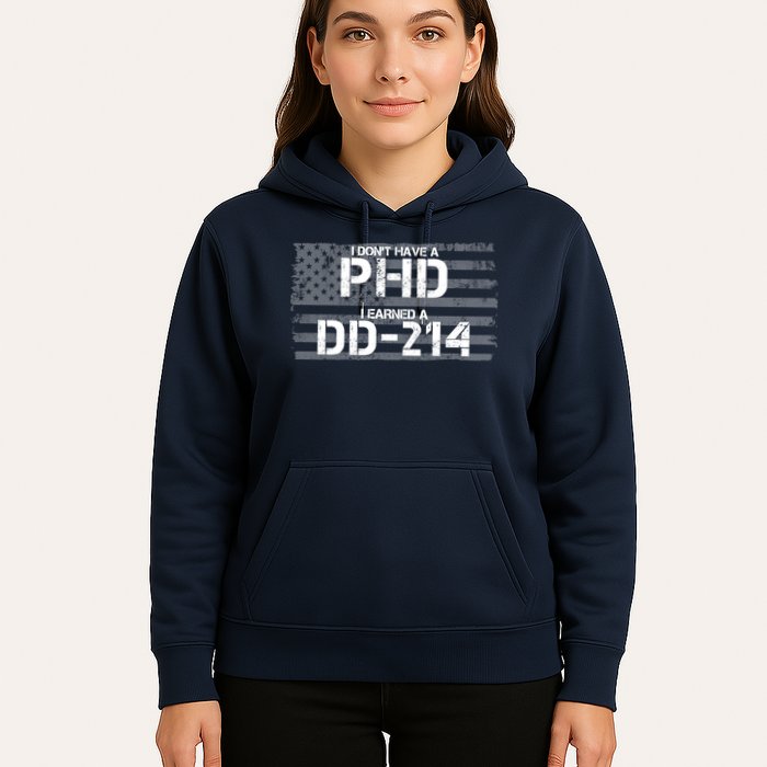 I Don't Have A PHD I Earned A DD-214 Hoodie