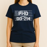 I Don't Have A PHD I Earned A DD-214 T-Shirt