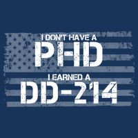 I Don't Have A PHD I Earned A DD-214 Tall T-Shirt
