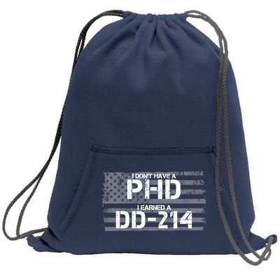 I Don't Have A PHD I Earned A DD-214 Sweatshirt Cinch Pack Bag