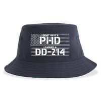 I Don't Have A PHD I Earned A DD-214 Sustainable Bucket Hat