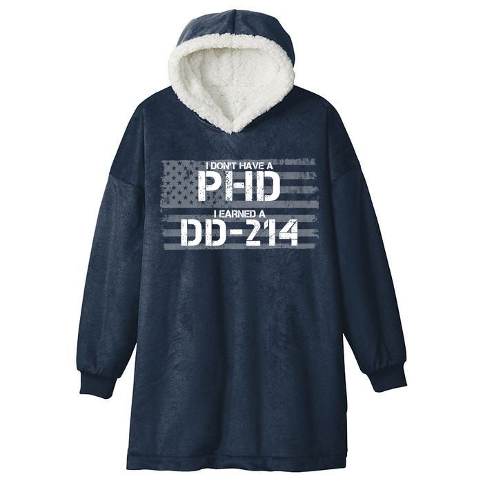 I Don't Have A PHD I Earned A DD-214 Hooded Wearable Blanket