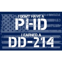 I Don't Have A PHD I Earned A DD-214 Bumper Sticker