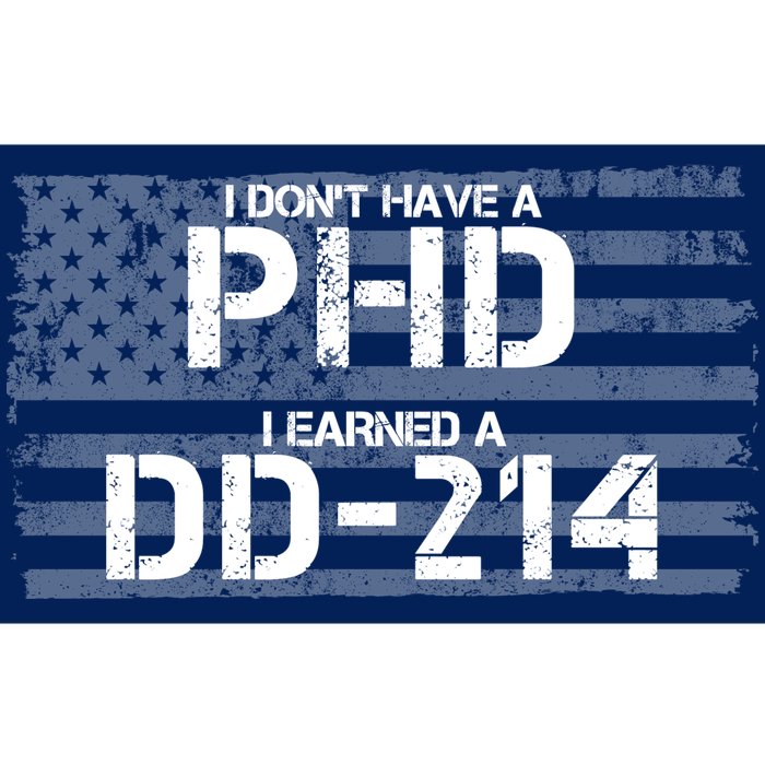 I Don't Have A PHD I Earned A DD-214 Bumper Sticker